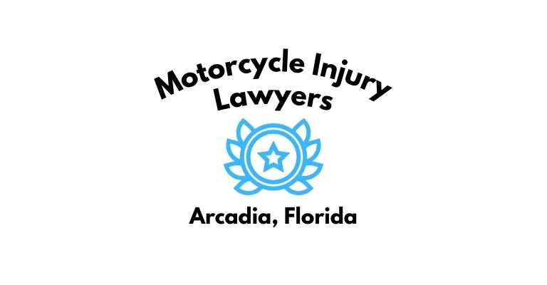 Black text on a white background reading Motorcycle Injury Lawyers Arcadia, Florida with a light blue star badge with surrounded by laurel leaves.