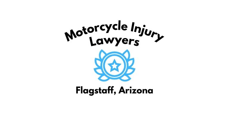 Black text on a white background reading Motorcycle Injury Lawyers Flagstaff, Arizona with a light blue star badge with surrounded by laurel leaves.