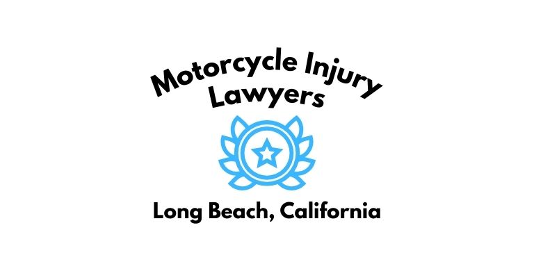 Black text on a white background reading Motorcycle Injury Lawyers Long Beach, California with a light blue star badge with surrounded by laurel leaves.