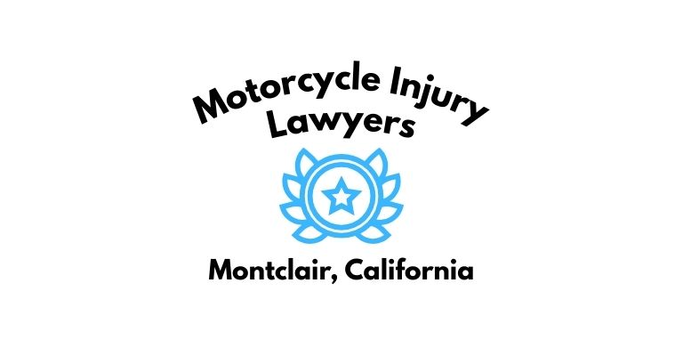 Black text on a white background reading Motorcycle Injury Lawyers Montclair, California with a light blue star badge with surrounded by laurel leaves.